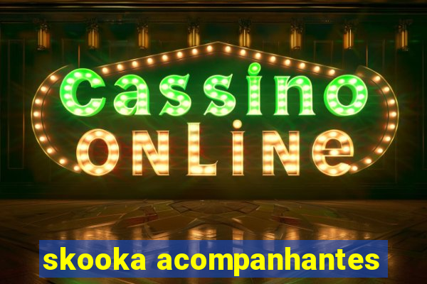 skooka acompanhantes